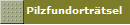 Pilzfundortrtsel