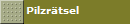 Pilzrtsel